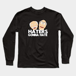 Haters Gonna Hate Long Sleeve T-Shirt